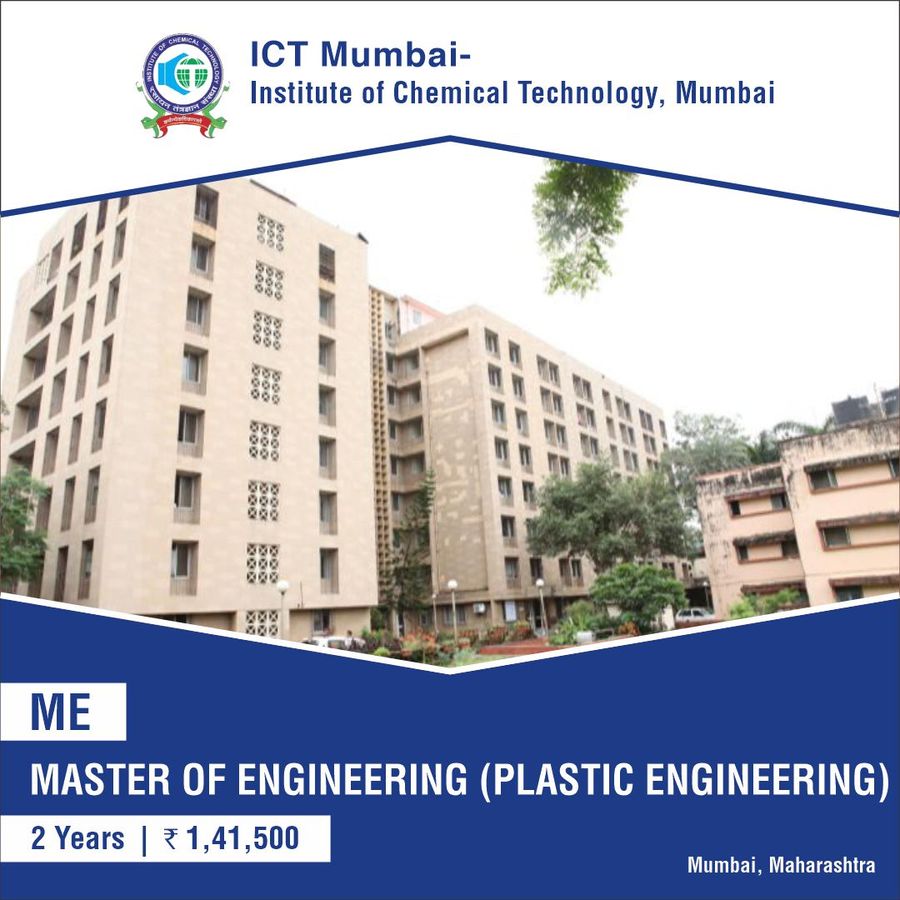 M.E. in Plastic Engineering at ICT Mumbai - Institute of Chemical Technology, Mumbai, Mumbai